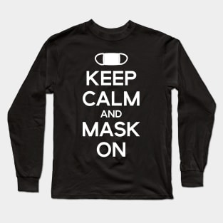 KEEP CALM AND MASK ON Long Sleeve T-Shirt